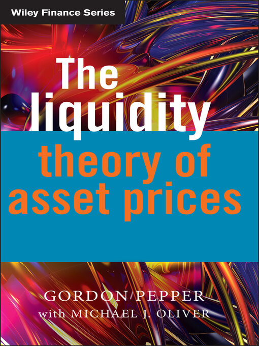 Title details for The Liquidity Theory of Asset Prices by Gordon Pepper - Available